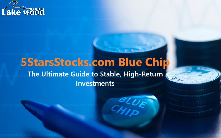 5StarsStocks.com Blue Chip: The Ultimate Guide to Stable, High-Return Investments